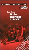 Storie di streghe e di delitti. Ediz. illustrata libro di Sajetti Sarah