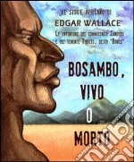 Bosambo, vivo o morto libro