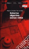 Interno algerino senza vista. Le inchieste di Nidouc Nidoutec libro di Faccanoni M. Cristina