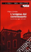 L'enigma del commissario. La sesta indagine di Zarotti libro