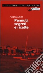 Pennuti, segreti e ricette. Le inchieste della cuoca forestiera. Vol. 1