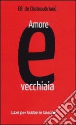 Amore e vecchiaia. Testo francese a fronte libro