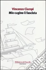 Mio cugino il fascista libro