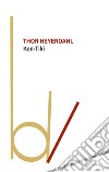 Kon-tiki libro di Heyerdahl Thor