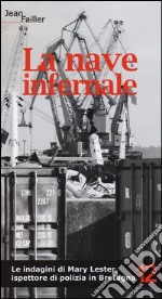 La nave infernale. Le indagini di Mary Lester, ispettore di polizia in Bretagna. Vol. 12 libro