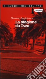 La stagione da Iseo