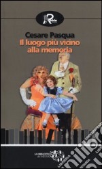 Il luogo più vicino alla memoria libro