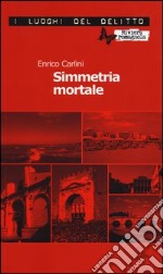 Simmetria mortale libro