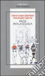 Pazzi per la scuola libro