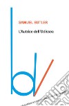 L'autrice dell'Odissea libro di Butler Samuel