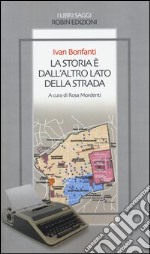 La storia è dall'altro lato della strada