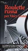 Roulette russa per Mary Lester. Le indagini di Mary Lester, ispettore di polizia in Bretagna. Vol. 13 libro