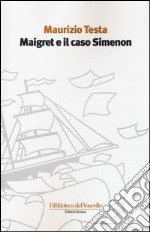 Maigret e il caso Simenon libro