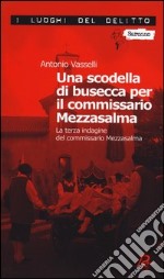 Una scodella di busecca per il commissario Mezzasalma. Le indagini del commissario Mezzasalma. Vol. 3 libro