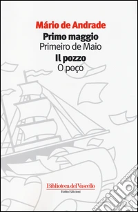 Primo maggio-Il pozzo. Ediz. italiana e portoghese libro