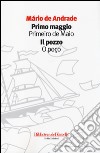 Primo maggio-Il pozzo. Ediz. italiana e portoghese libro di Andrade Mario de