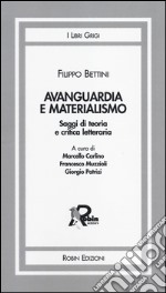 Avanguardia e materialismo. Saggi di teoria e critica letteraria libro