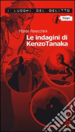 Le indagini di Kenzo Tanaka libro