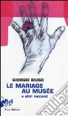 Mariage au musée e altri racconti libro