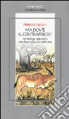 Ma dov'è il centrafrica? Un biologo naturalista nella Repubblica Centrafricana libro di Graziani Pietro