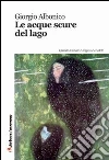 Le acque scure del lago libro di Albonico Giorgio