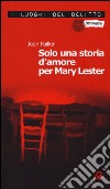 Solo una storia d'amore per Mary Lester. Le inchieste di Mary Lester. Vol. 26 libro