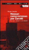 Nessun compromesso per Zarotti. Tre nuovi casi per il commissario libro