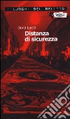 Distanza di sicurezza. Le inchieste di Amanda Garrone. Vol. 1 libro di Lucca Daria