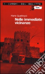 Nelle immediate vicinanze. Le inchieste del commissario Marè. Vol. 10 libro