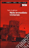 Nelle immediate vicinanze. Le inchieste del commissario Marè. Vol. 10 libro