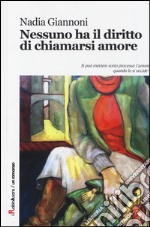 Nessuno ha il diritto di chiamarsi amore