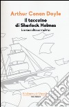 Il taccuino di Sherlock Holmes. La raccolta completa. Ediz. illustrata libro