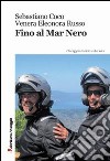 Fino al Mar Nero libro