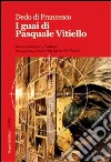 I guai di Pasquale Vitiello libro