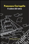 Il colore del vetro libro