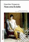 Non era il cielo libro di Ermacora Guerrino