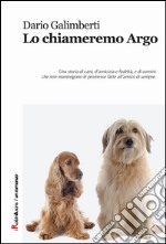 Lo chiameremo Argo libro