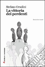 La vittoria dei perdenti