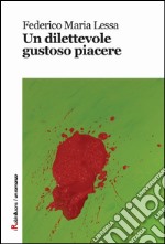 Un dilettevole gustoso piacere