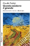 Questo mistero è grande. Dai «Karamazov» a Franzen e Alice Munro libro