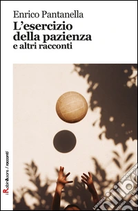 L'esercizio della pazienza e altri racconti libro