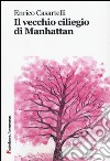 Il vecchio ciliegio di Manhattan libro