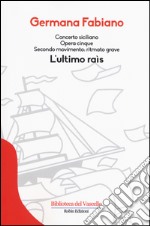 Concerto siciliano opera cinque. L'ultimo rais libro