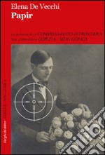 Papir. Le inchieste di un commissariato di frontiera libro