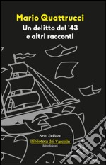 Un delitto del '43 e altri racconti libro