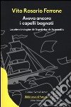 Aveva ancora i capelli bagnati. La prima indagine dell'ispettrice de Asmundis libro di Ferrone Vito Rosario