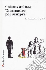 Una madre per sempre libro