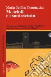 Mascioli e i suoi cicinin. Le inchieste del commissario Bruno Mascioli libro di Tommasini Maria Delfina