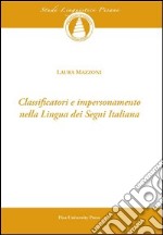 Classificatori e impersonamento nella lingua dei segni italiana. Con CD-ROM libro