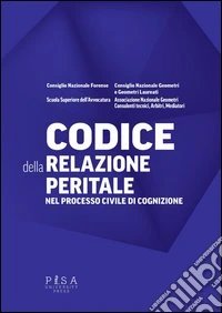 Codice della relazione peritale nel processo civile di cognizione libro